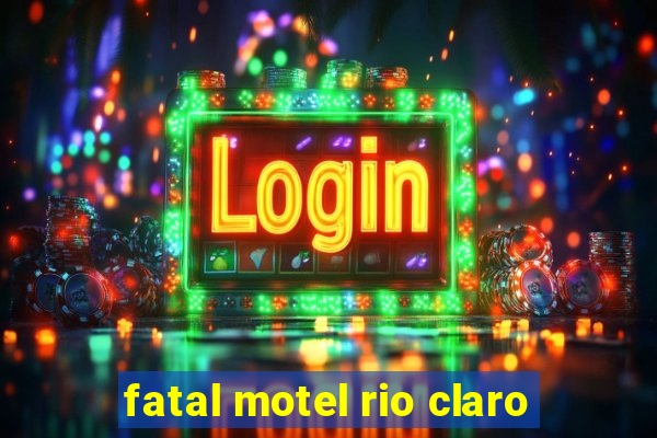 fatal motel rio claro